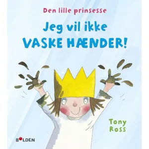 Bog Den Lille Prinsesse: Jeg Vil Ikke Vaske Haender*Forlaget Bolden Best